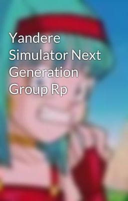 Yandere Simulator Next Generation Group Rp