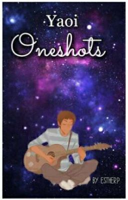 Yaoi oneshots (request's open)