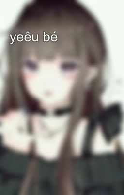 yeêu bé 