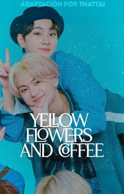 ꒰ Yellow flowers and coffee cups ៸៸  ᴊᴀʏᴡᴏɴ ᵃᵈᵃᵖᵗ •