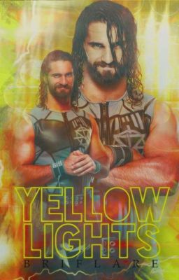 Yellow Lights | Seth Rollins