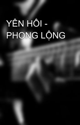 YÊN HÔI - PHONG LỘNG