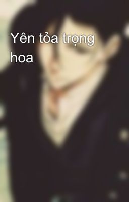 Yên tỏa trọng hoa