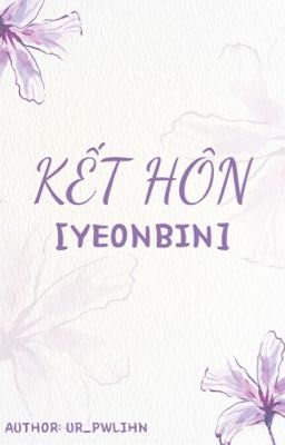 [YEONBIN] KẾT HÔN