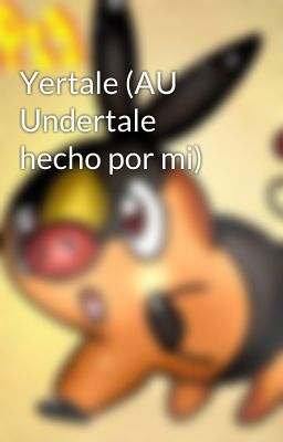 Yertale (AU Undertale hecho por mi)