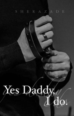 Yes, Daddy I do.