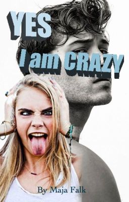 Yes, I'm crazy (EDITED VERSION)