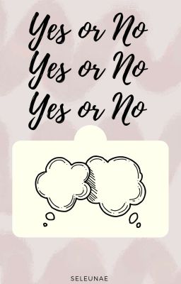 Yes or No? [One Shot]