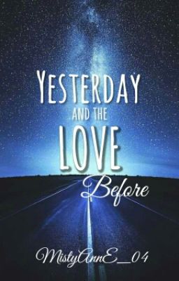 Yesterday And The Love Before