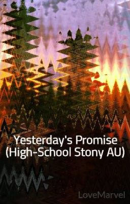 Yesterday's Promise (High-School Stony AU)