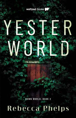 YesterWorld (Book 2 of the Down World Series)