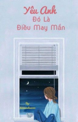 Yêu anh, đó là điều may mắn