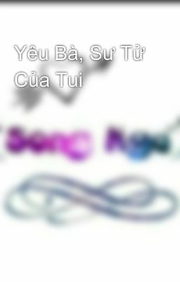 Yêu Bà, Sư Tử Của Tui 