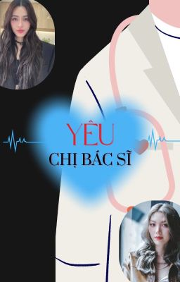 Yêu chị Bác Sĩ - [ LINGORM FANFIC ]