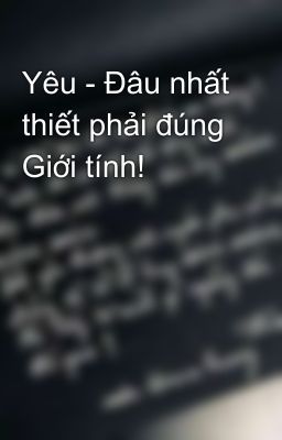 Yêu - Đâu nhất thiết phải đúng Giới tính!