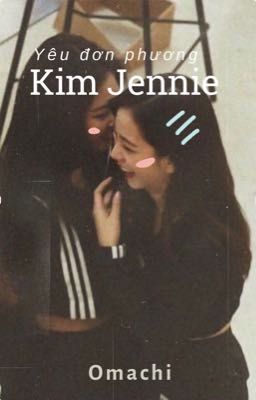 Yêu đơn phương Kim Jennie[JENSOO]