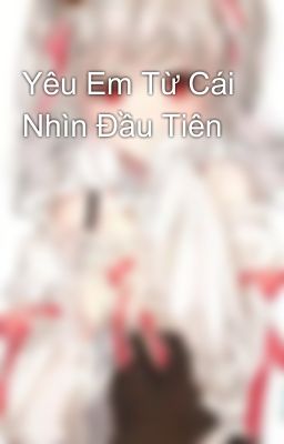 Yêu Em Từ Cái Nhìn Đầu Tiên