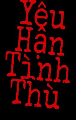 Yêu - Hận - Tình - Thù