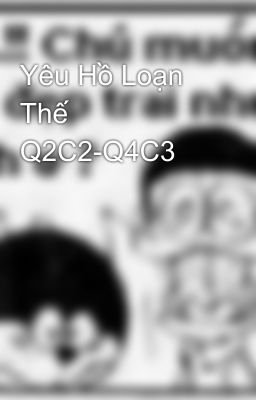 Yêu Hồ Loạn Thế   Q2C2-Q4C3