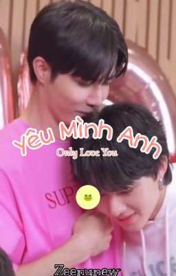 YÊU MÌNH ANH | ZEENUNEW