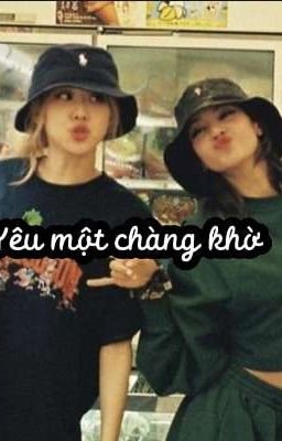 Yêu một chàng khờ 💓