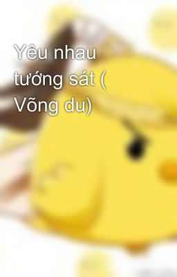 Yêu nhau tướng sát ( Võng du)