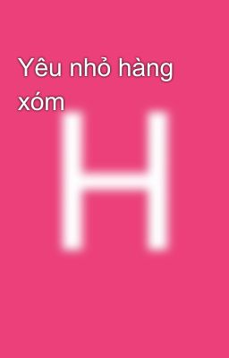 Yêu nhỏ hàng xóm