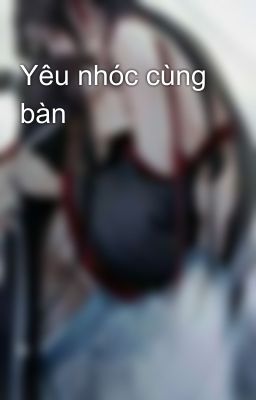 Yêu nhóc cùng bàn