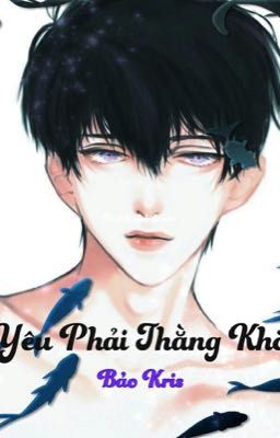 YÊU PHẢI THẰNG KHỜ