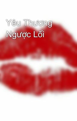 Yêu Thương Ngược Lối