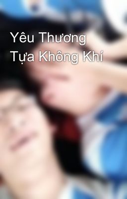 Yêu Thương Tựa Không Khí