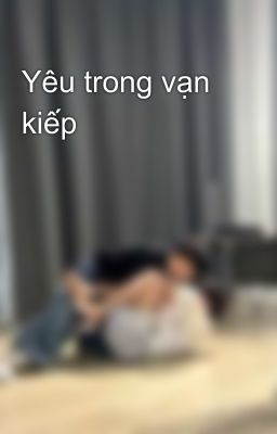 Yêu trong vạn kiếp