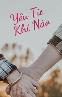 Yêu Từ Khi Nào? 