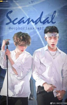 [Yikun Fanfic/Edit]  Scandal