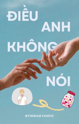 [YinWar fanfic] Điều anh không nói