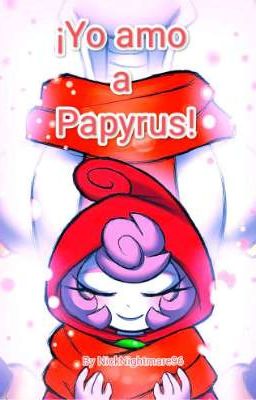 ¡Yo amo a Papyrus! {Papyred} - {One-Shot}