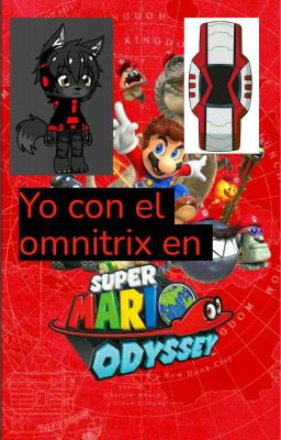 Yo con el Omnitrix en Super Mario Odyssey 