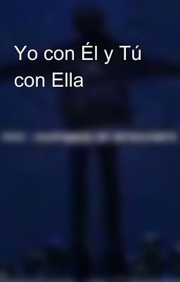 Yo con Él y Tú con Ella