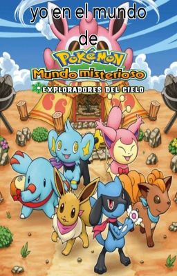 yo en el mundo de Pokémon: exploradores del cielo 