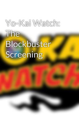 Yo-Kai Watch: The Blockbuster Screening