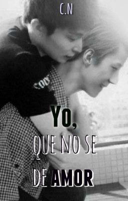 Yo, que no se de amor *[SeXing]