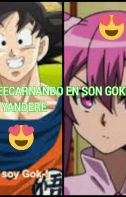 Yo Reecarnando en Son Goku x Mine yandere temporada 1