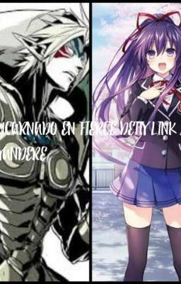 yo reencarnado en Fierce Deity Link x tohka Yandere 