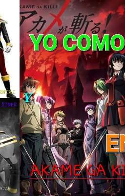 yo reencarno como un híbrido/evil sentai/dark kamen rider en akame ga kill