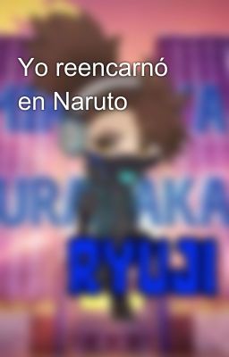 Yo reencarnó en Naruto