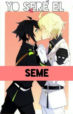 Yo seré el seme.『Yaoi/BL』#ConcursoMejorFanfic