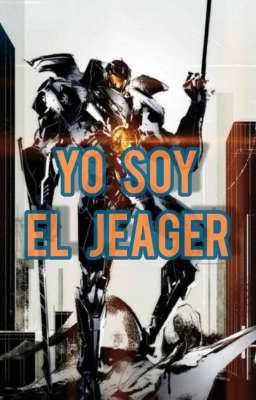 Yo Soy el Jeager (Tn x Shingeki No Kyojin) 