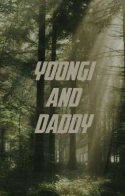 Yoongi and Daddy ●bottomyoongi●