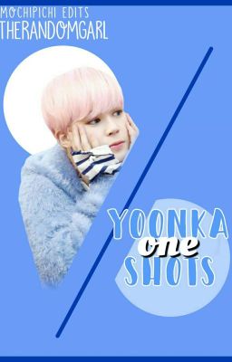 Yoonka Oneshots (Min Suga X Mika)