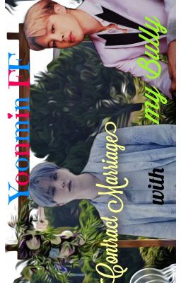 Yoonmin FF - Contract Marriage with my Bully - Deutsch